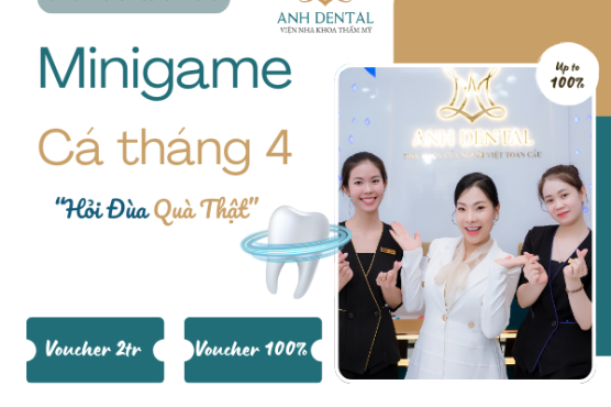Chương trình ưu đãi Cá Tháng Tư: Anh Dental tặng voucher lên đến 2000K, dịch vụ ưu đãi 100%
