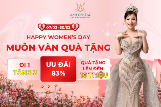 Viện Nha Khoa Thẩm Mỹ Anh Dental dành tặng hàng trăm ưu đãi nhân dịp quốc tế phụ nữ 8/3