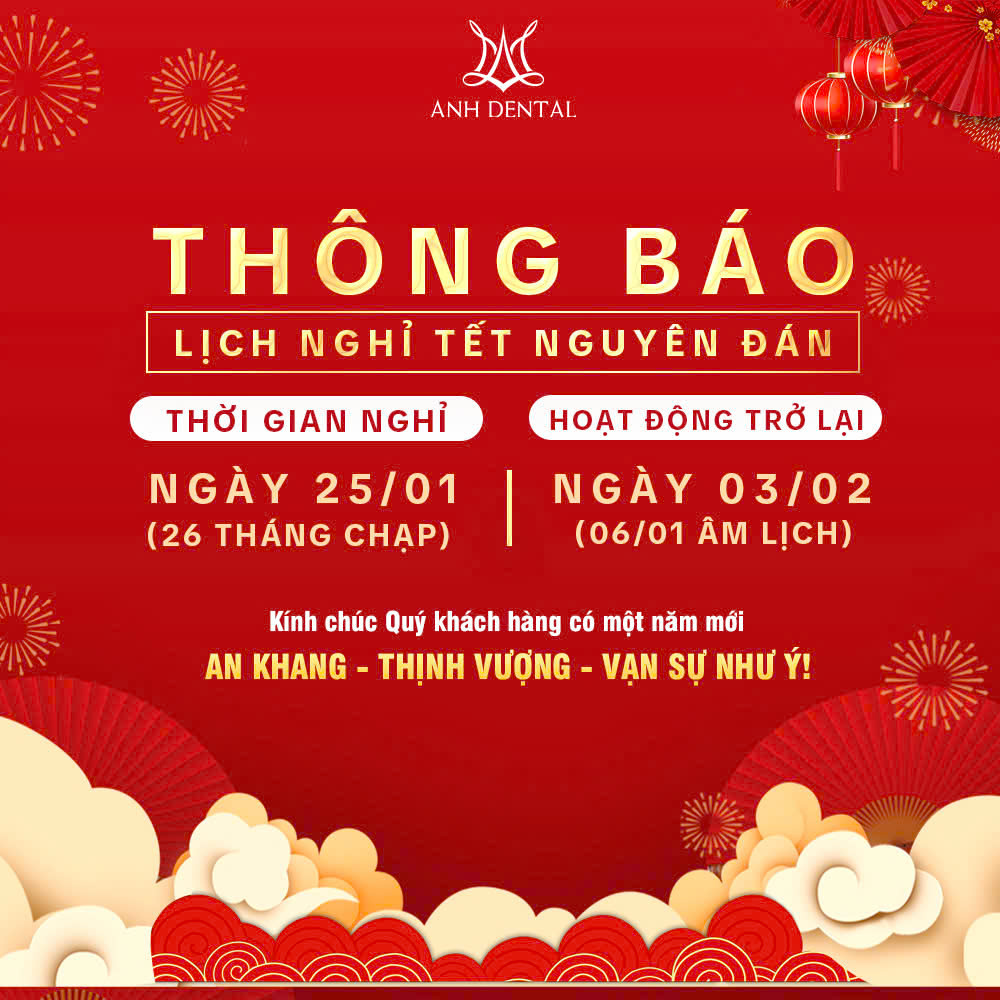 Viện Thẩm Mỹ Nha khoa Anh Dental thông báo lịch nghỉ Tết Nguyên Đán Ất Tỵ 2025